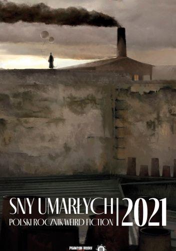 Sny umarłych. Polski rocznik weird fiction